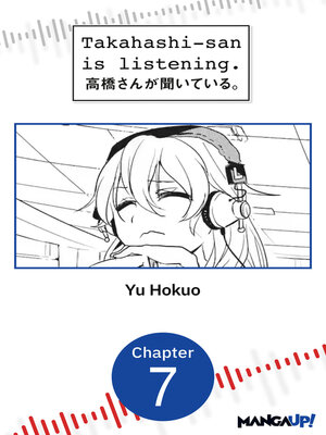 cover image of Takahashi-san is Listening, Chapter 7